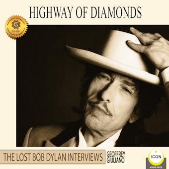 Highway of Diamonds: The Lost Bob Dylan Interviews - Geoffrey Giuliano