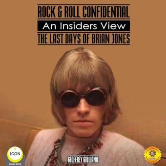 Rock & Roll Confidential: An Insider's View: The Last Days of Brian Jones: The Last Days of Brian Jones - undefined