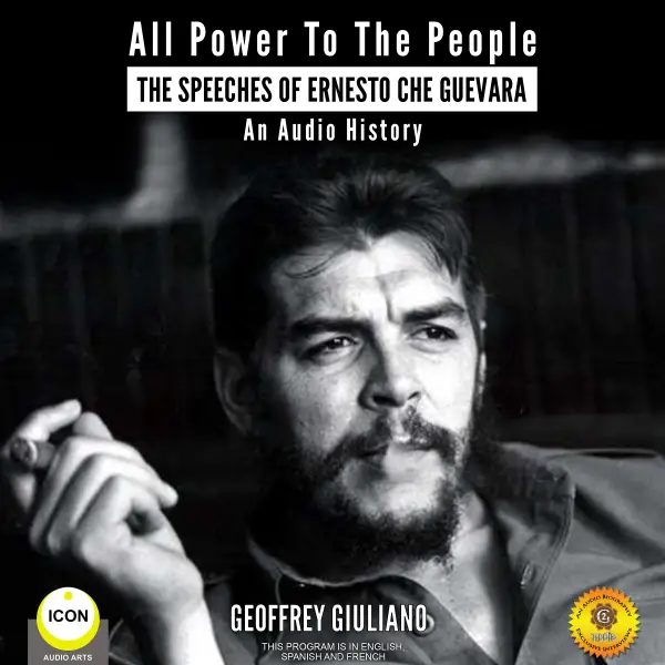 All Power to the People : The Speeches of Ernesto Che Guevara