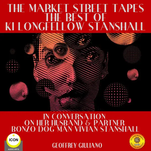 The Market Street Tapes : The Best of Ki Longfellow Stanshall