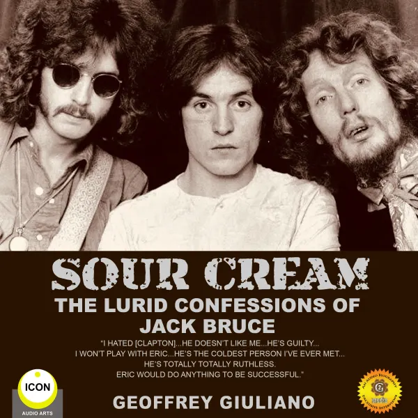 Sour Cream - the Lurid Confessions of Jack Bruce : 
