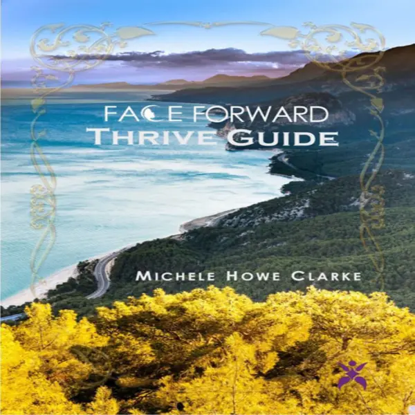 Face Forward Thrive Guide : 