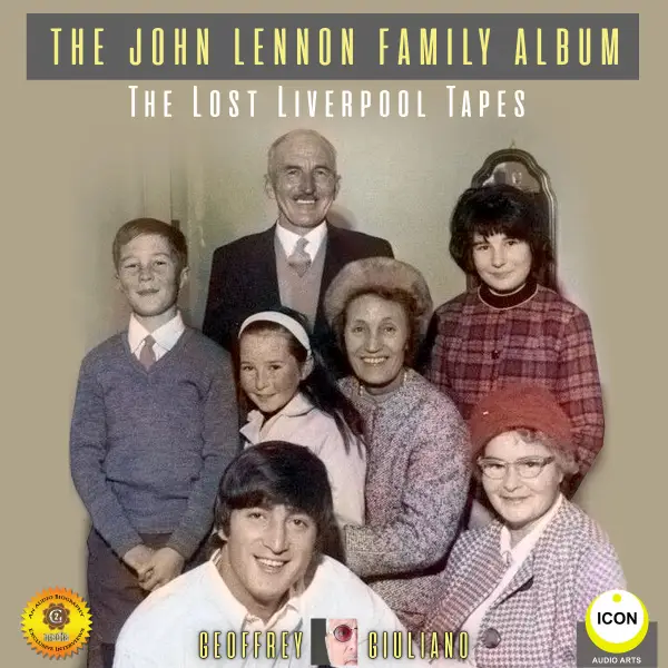 The John Lennon Family Album : The Lost Liverpool Tapes