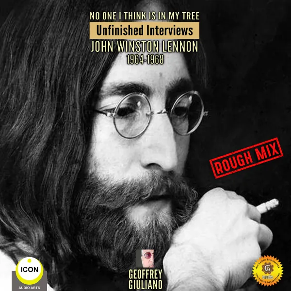 No One I Think Is in My Tree: Unfinished Interviews John Winston Lennon 1964-1968 : 