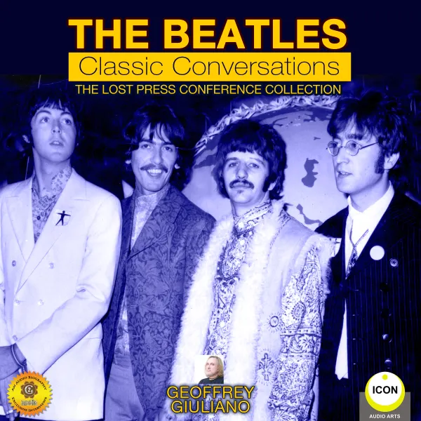 The Beatles Classic Conversations - The Lost Press Conference Collection : 