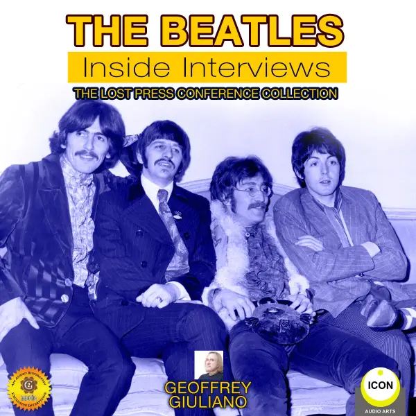 The Beatles: Inside Interviews: The Lost Press Conference Collection