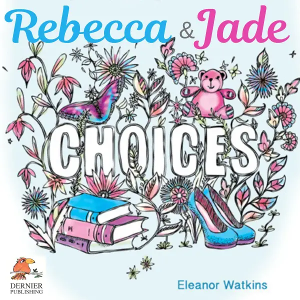 Rebecca and Jade : Choices