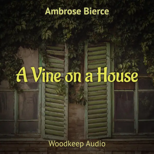 A Vine on a House : Woodkeep Audio