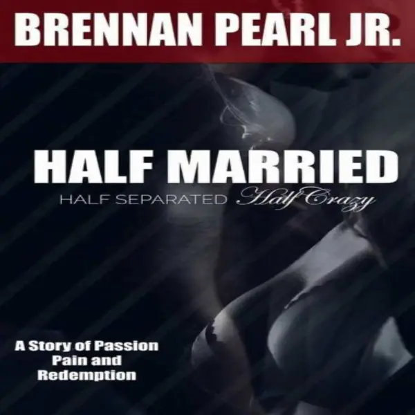 Half Married, Half Separated, Half Crazy : 