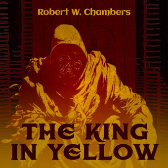 The King in Yellow - Robert W. Chambers