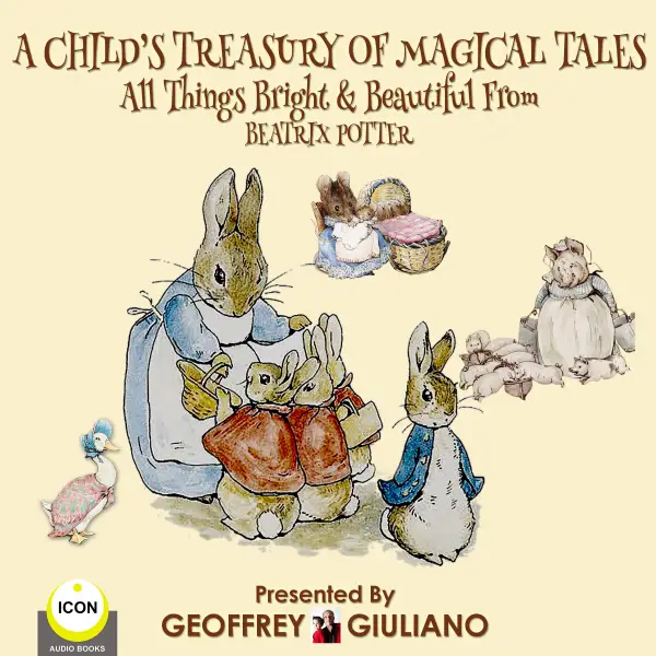 A Child's Treasury Of Magical Tales All Things Bright & Beautiful From Beatrix Potter