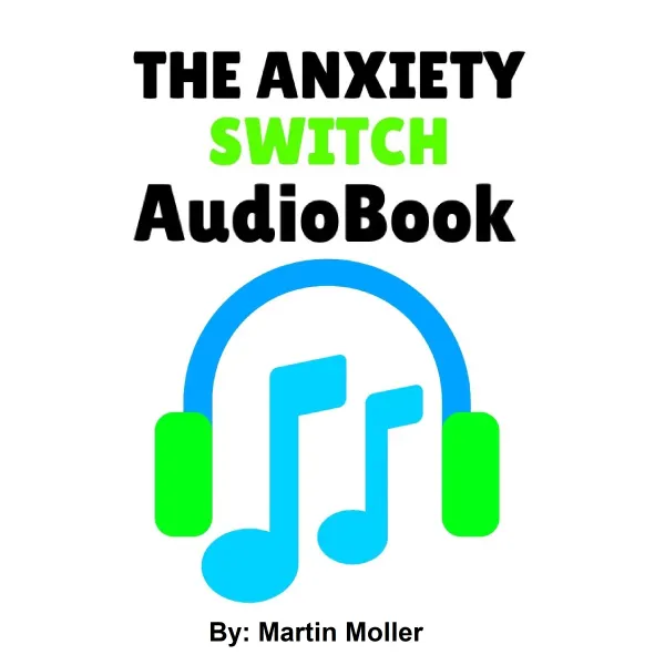 The Anxiety Switch : 