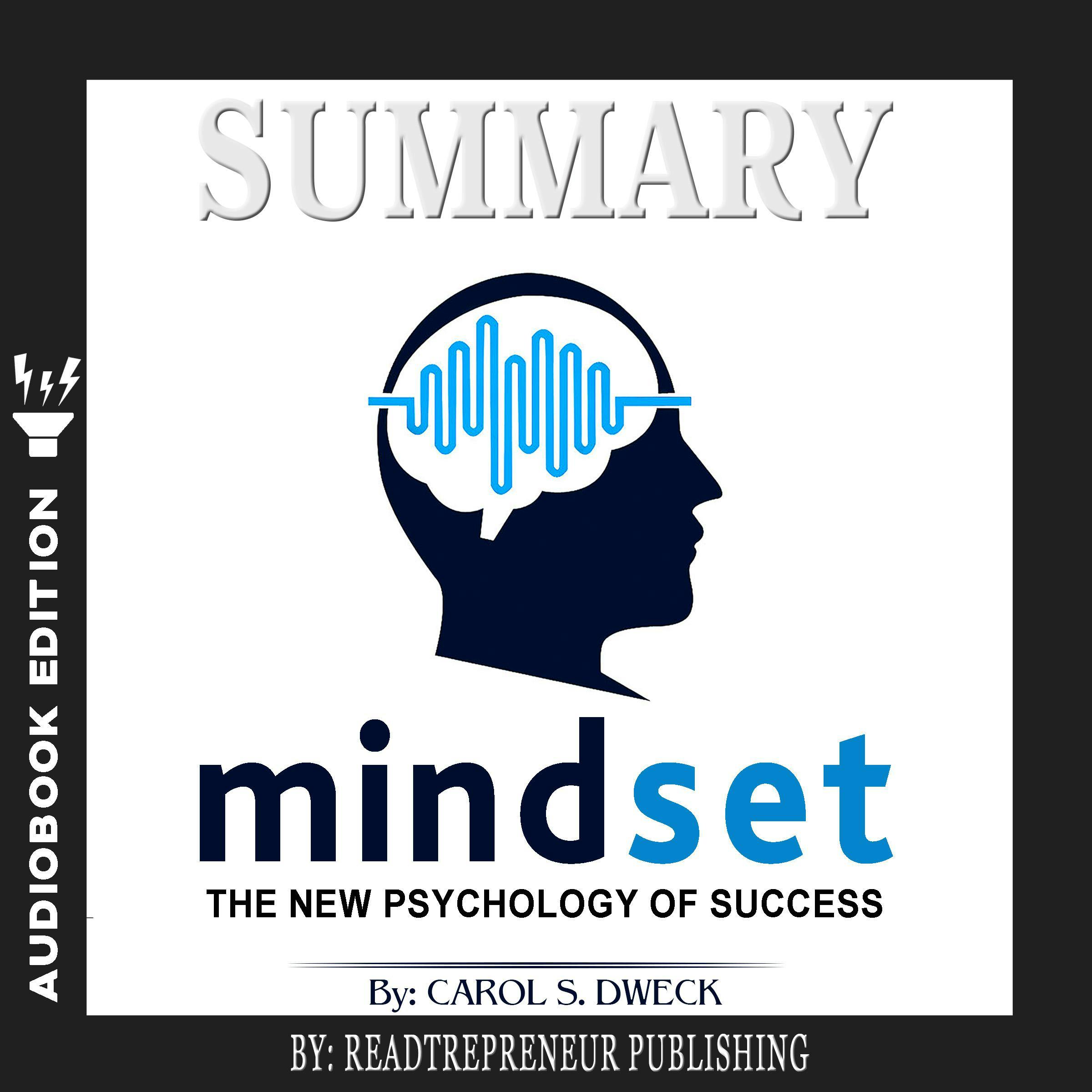 Summary Of Mindset: The New Psychology Of Success By Carol S. Dweck, Audiobook, Readtrepreneur Publishing