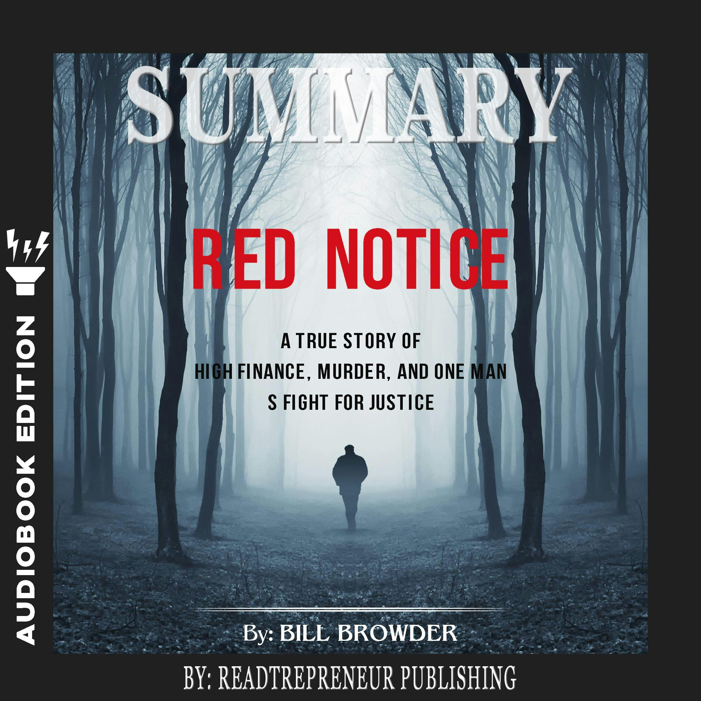 Red Notice: A True Story of High Finance, Murder, and One Man's Fight for  Justice by Bill Browder