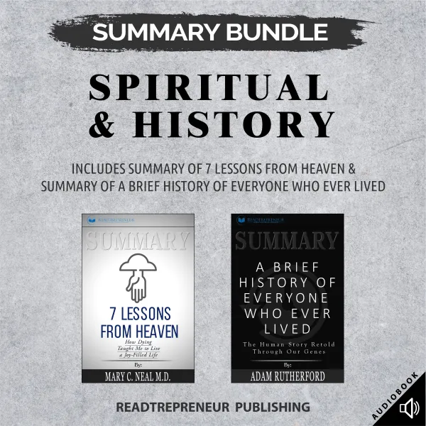 Summary Bundle: Spiritual & History | Readtrepreneur Publishing: Includes Summary of 7 Lessons from Heaven & Summary of A Brief History of Everyone Who Ever Lived : 