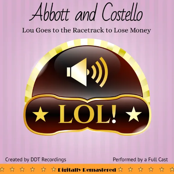 Abbott and Costello: Lou Goes to the Racetrack to Lose Money : 