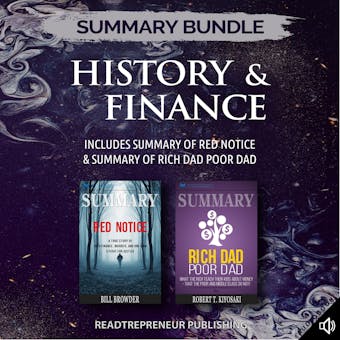 Summary Bundle: History & Finance | Readtrepreneur Publishing: Includes Summary of Red Notice & Summary of Rich Dad Poor Dad