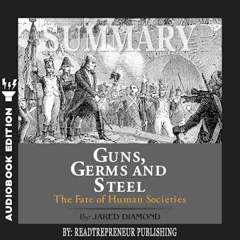 Summary of Guns, Germs, and Steel: The Fates of Human Societies by Jared Diamond - undefined