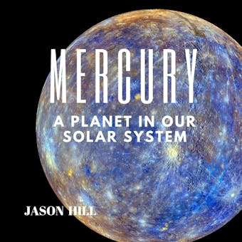 Mercury: A Planet in our Solar System - undefined