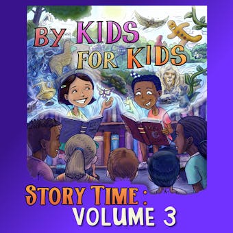 By Kids For Kids Story Time: Volume 03