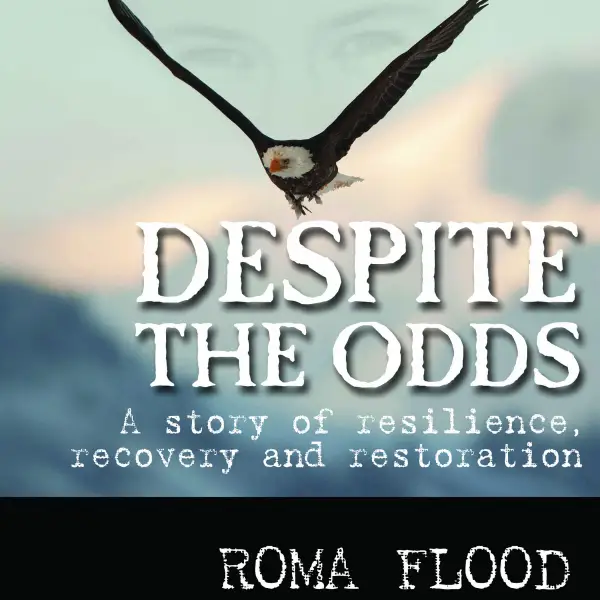 Despite the Odds : A story of resilience, recovery and restoration
