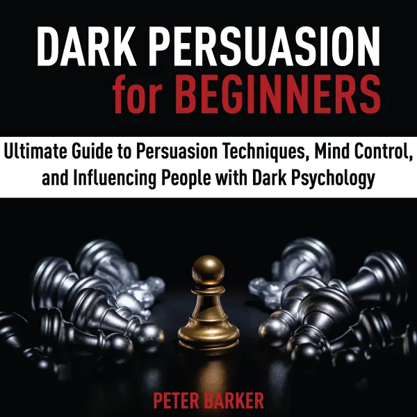 Dark Persuasion for Beginners : 