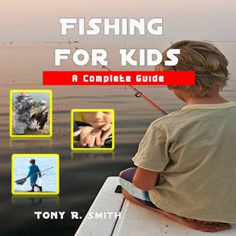 Fishing for Kids: A Complete Guide - undefined