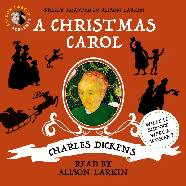 Alison Larkin Presents : A Christmas Carol (Unabridged)