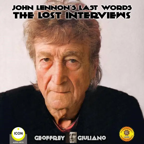 John Lennon's Last Words The Lost Interviews