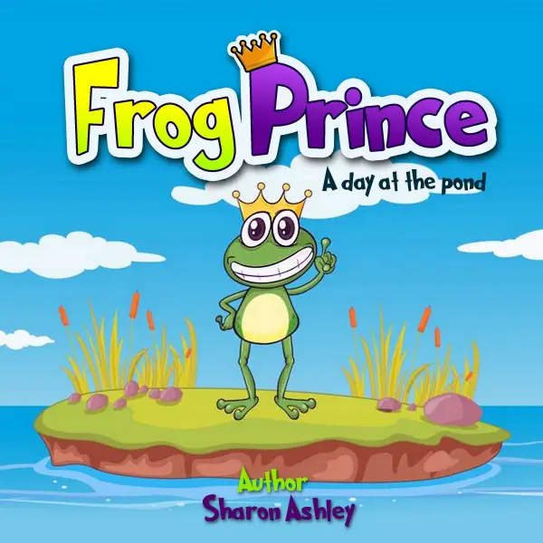 Frog Prince : A Day at the Pond