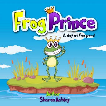 Frog Prince: A Day at the Pond - undefined