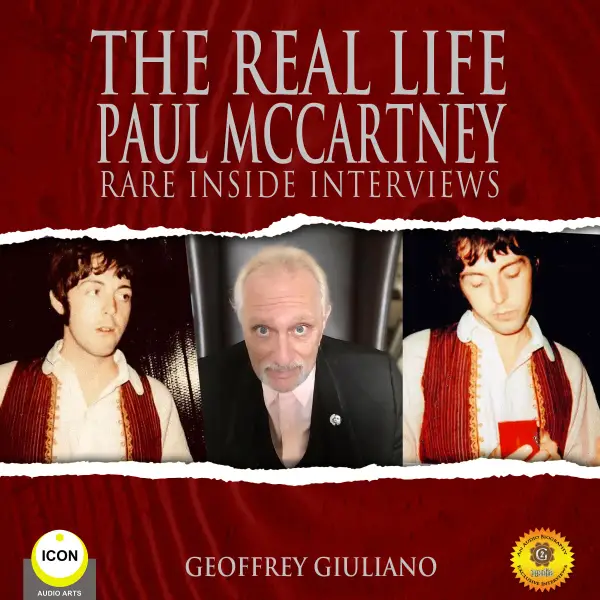 The Real Life Paul McCartney : Rare Inside Interviews