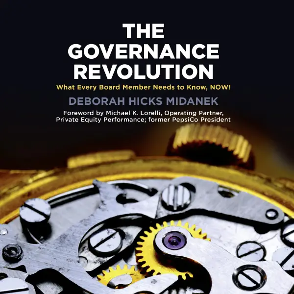 The Governance Revolution : What Every Board Member Needs to Know, NOW!