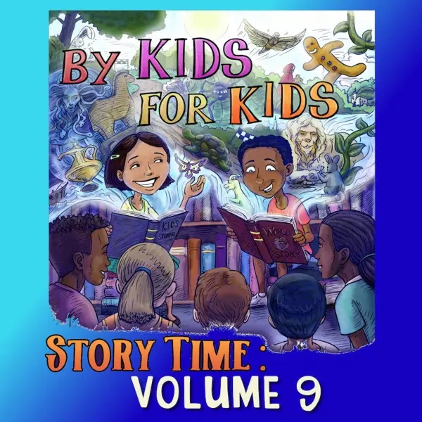 By Kids For Kids Story Time : Volume 09
