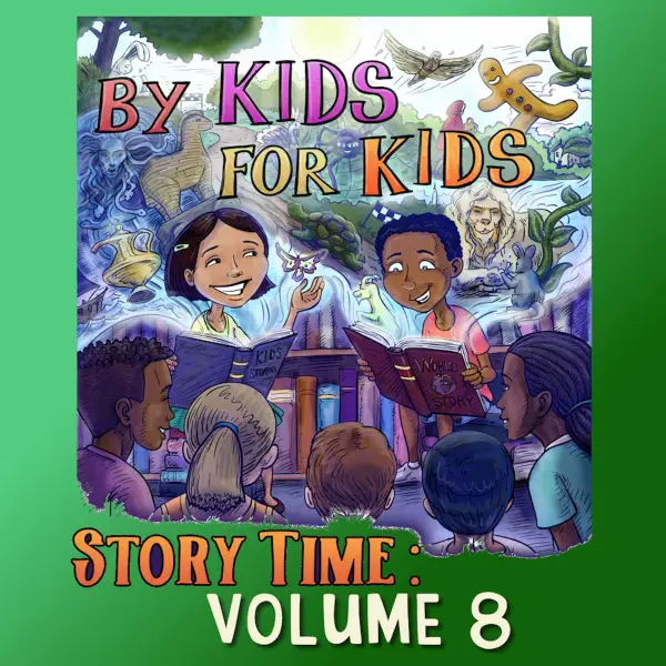 By Kids For Kids Story Time : Volume 08