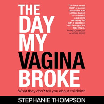 The day my vagina broke: what they don't tell you about childbirth
