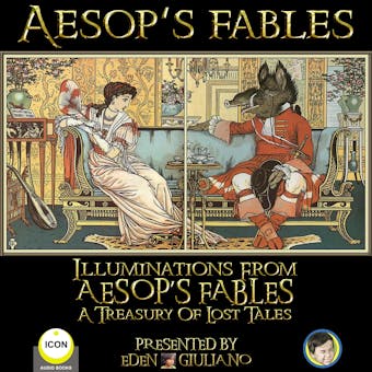 Aesop‘s Fables: Illuminations From Aesop‘s Fables A Treasury Of Lost Tales