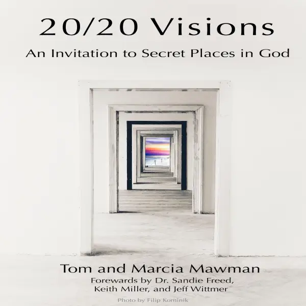 20/20 Visions : An Invitation to Secret Places In God