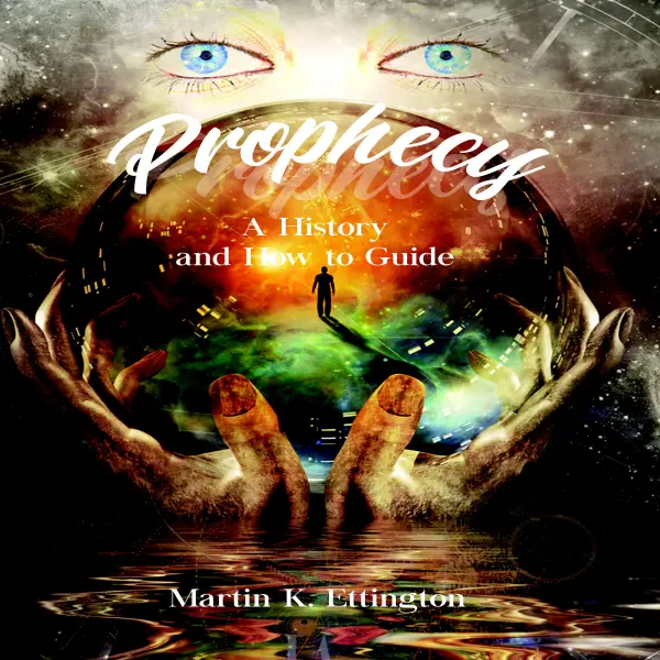 Prophecy: A History and How to Guide : 