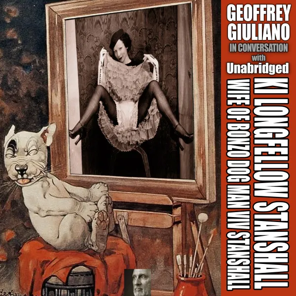 Geoffrey Giuliano In Conversation with Ki Longfellow Stanshall Wife Of Bonzo Dog Man Viv Stanshall Unabridged : 