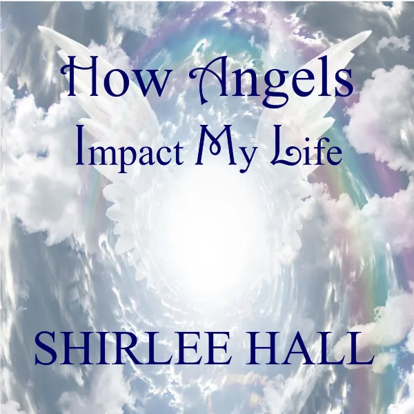 How Angels Impact My Life : 