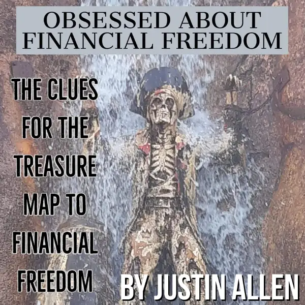 Obsessed about financial freedom : The Clues for the Treasure Map to Financial Freedom