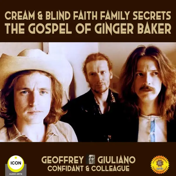 Cream & Blind Faith Family Secrets : The Gospel Of Ginger Baker
