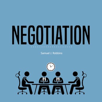 Negotiation: A Beginner's Guide to Influence, Analyze People Using Persuasion and Powerful Communication Skills