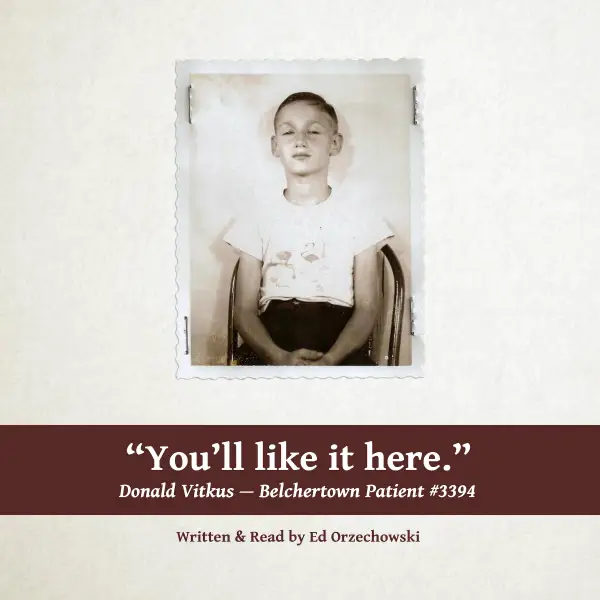 You'll Like It Here : The Story of Donald Vitkus--Belchertown Patient #3394