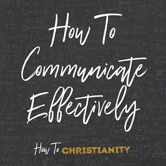 How To Communicate Effectively - undefined
