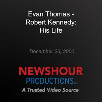 Evan Thomas - Robert Kennedy: His Life - undefined