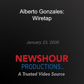 Alberto Gonzales: Wiretap: January 23, 2006 - undefined