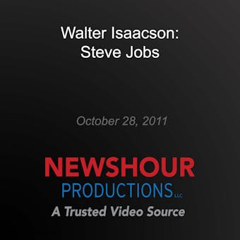 Walter Isaacson: Steve Jobs - PBS NewsHour