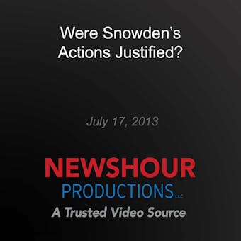 Were Snowden's Actions Justified? - PBS NewsHour